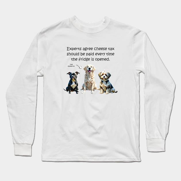 Experts agree cheese tax should be paid every time the fridge is open - funny watercolour dog design Long Sleeve T-Shirt by DawnDesignsWordArt